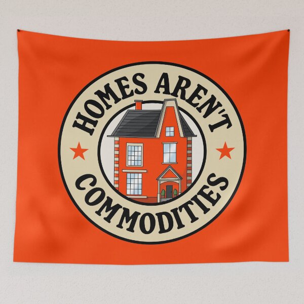 Item preview, Homes Aren't Commodities  designed and sold by Picket Club.