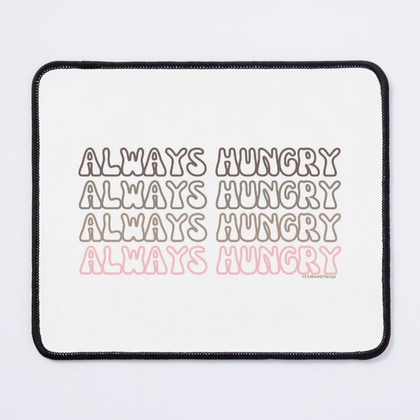 Item preview, Always hungry, v5 | lilsboobthangs designed and sold by lilsboobthangs.