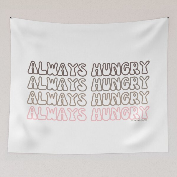 Item preview, Always hungry, v5 | lilsboobthangs designed and sold by lilsboobthangs.