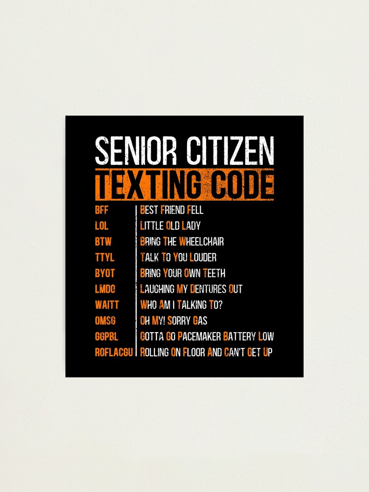 Senior Citizen&rsquo;s Texting Code Father&rsquo;s Day &quot; Photographic Print 