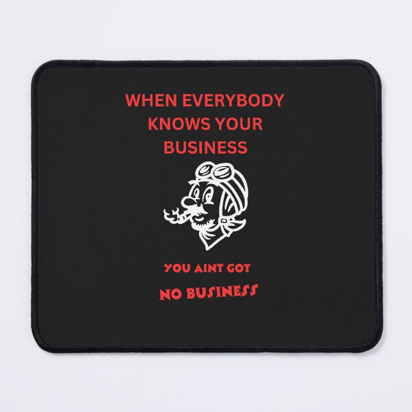 Item preview, When Everybody Knows Your Business designed and sold by ScythianArts.