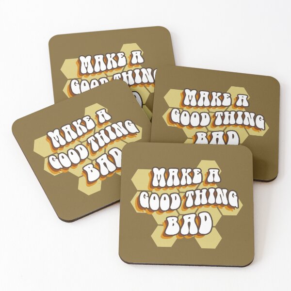 Item preview, Make a Good Thing Bad designed and sold by GammarayPrints.
