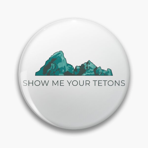 Artikelvorschau, Zeig mir deine Tetons entworfen und verkauft von Madebyowens.