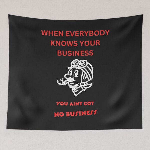 Item preview, When Everybody Knows Your Business designed and sold by ScythianArts.