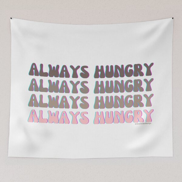 Item preview, Always hungry, v6 | lilsboobthangs designed and sold by lilsboobthangs.