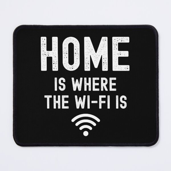 Item preview, Home is where the WIFI is Funny Basic Design designed and sold by Peter Stawicki.