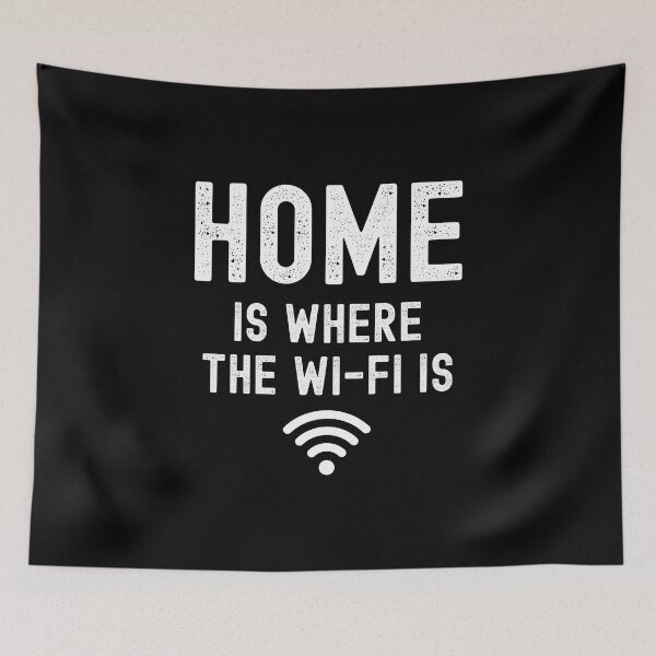 Item preview, Home is where the WIFI is Funny Basic Design designed and sold by Peter Stawicki.
