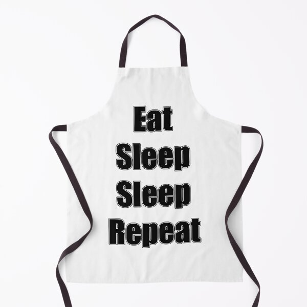 Item preview, Eat, Sleep, Sleep, Repeat.   designed and sold by hoicham225.