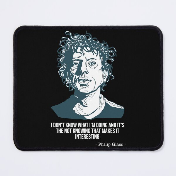 Item preview, Philip glass I don’t know what I’m doing and it’s the not knowing designed and sold by One55store.