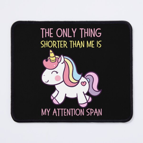 Item preview, The Only Thing Shorter Than Me Is My Attention Span designed and sold by SweetAndSpice.