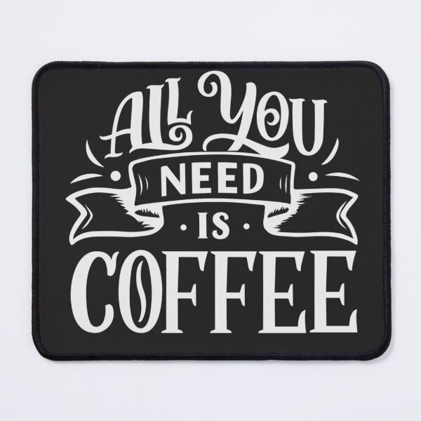 Item preview, All you Need is Coffee designed and sold by Daniel Wampler.