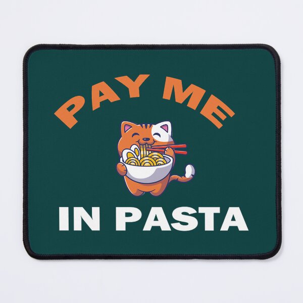 Item preview, Pay Me In Pasta. Foodie Humor designed and sold by oystertechs69.