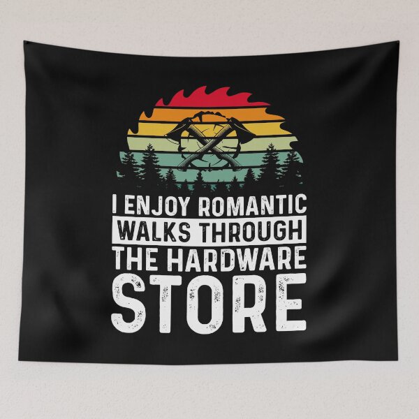 Item preview, Romantic Walks Through The Hardware Store Funny Dad  designed and sold by justie1977.