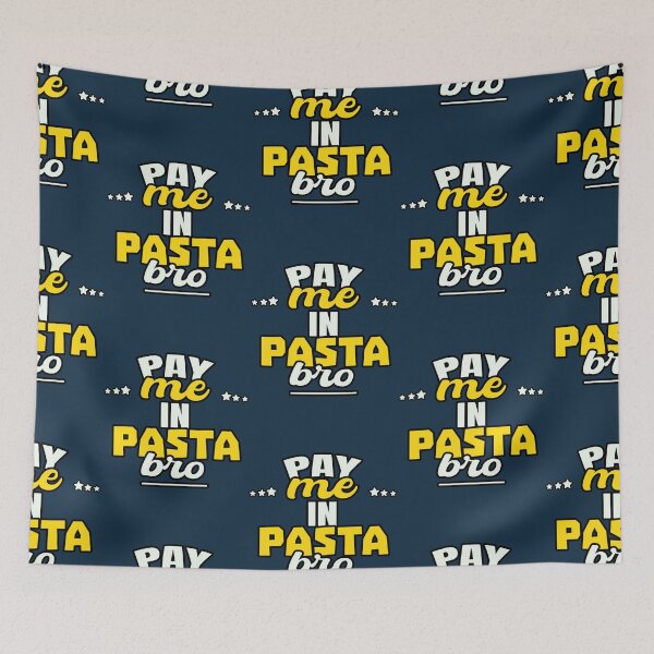 Item preview, Pay Me In Pasta Bro Cool Sarcastic Design   designed and sold by oystertechs69.