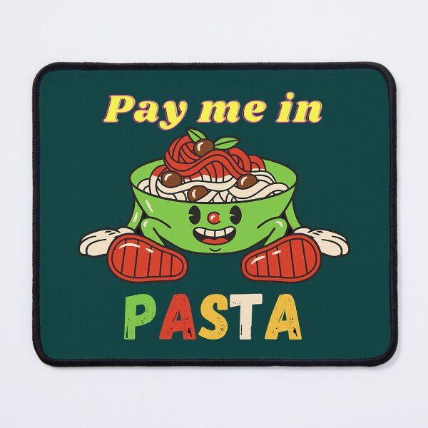 Item preview, Pay Me In Pasta - Delicious Italian Pasta designed and sold by oystertechs69.