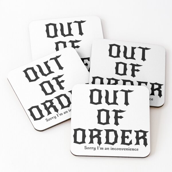 Item preview, OUT OF ORDER  sorry I’m an inconvenience  designed and sold by ManicMatagot.