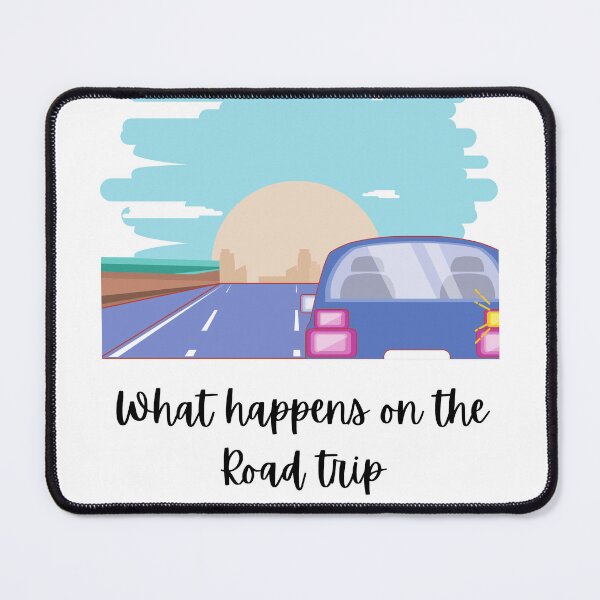 Item preview, What happens on the road trip, stays on the road trip designed and sold by sbaltakova.