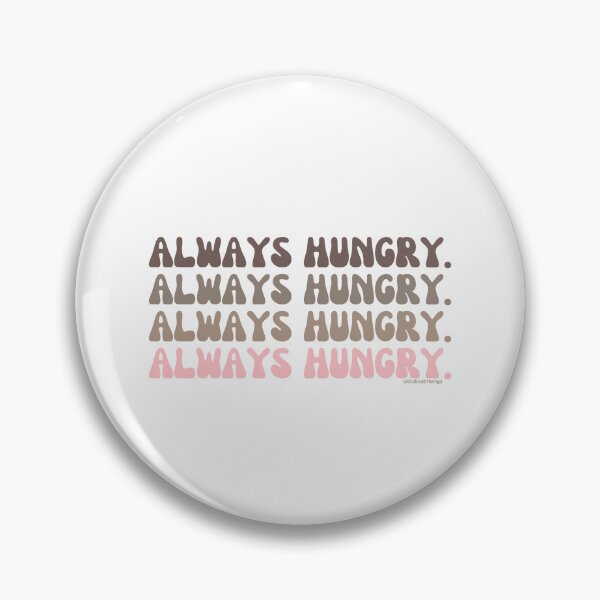 Item preview, Always hungry., v1 | lilsboobthangs designed and sold by lilsboobthangs.