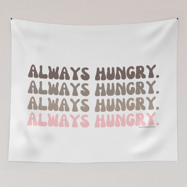 Item preview, Always hungry., v1 | lilsboobthangs designed and sold by lilsboobthangs.