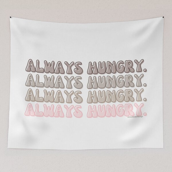 Item preview, Always hungry., v2 | lilsboobthangs designed and sold by lilsboobthangs.