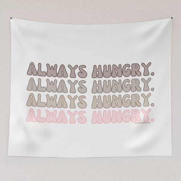 Item preview, Always hungry., v3 | lilsboobthangs designed and sold by lilsboobthangs.