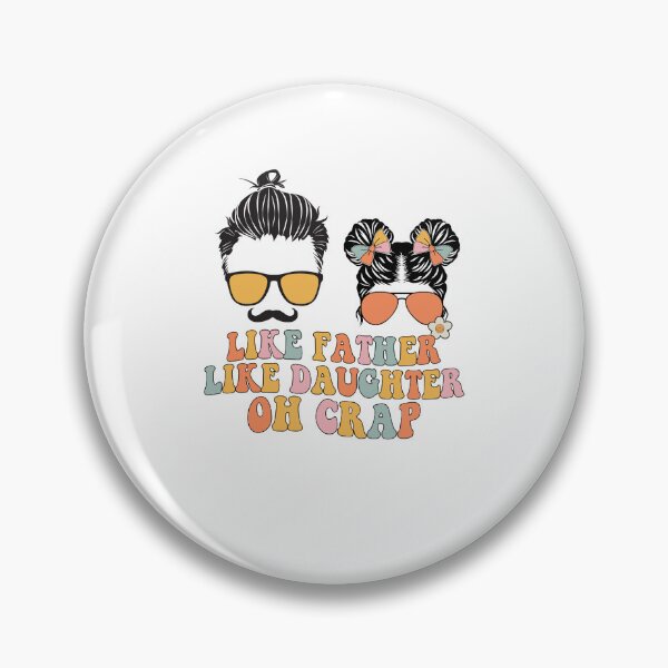 Item preview, Groovy Like Father Like Daughter Oh Crap Funny Father's Day  designed and sold by JeffreyLittle.