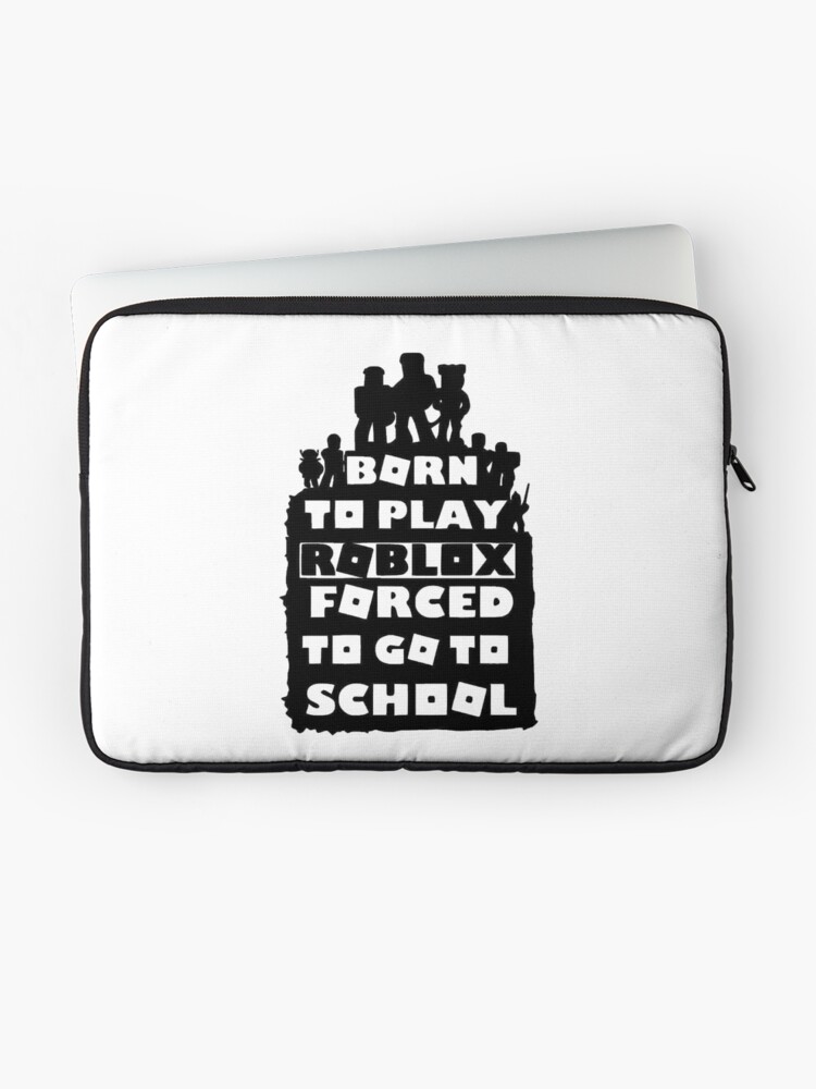 born to play roblox , forced to go to school Essential T-Shirt for Sale  by pietropah