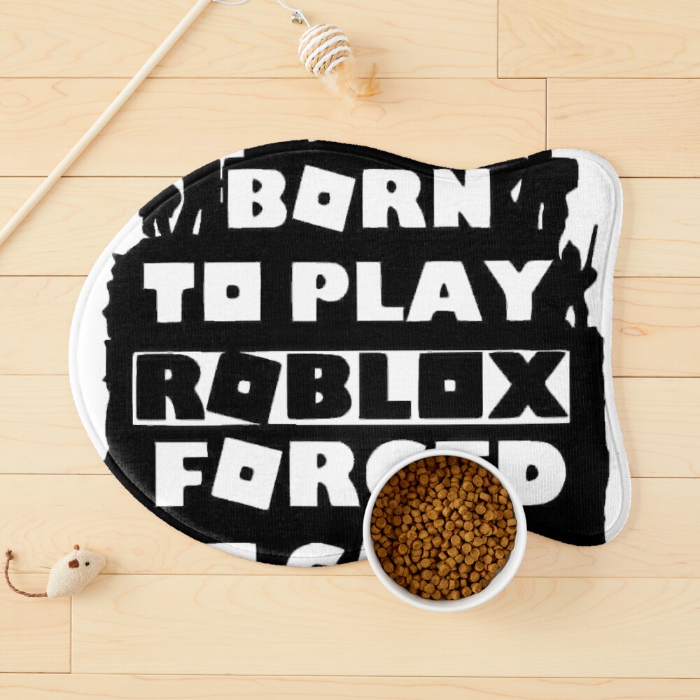 born to play roblox , forced to go to school Poster for Sale by pietropah