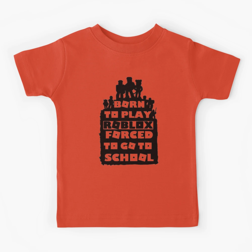 Cool Roblox T-Shirt for Kids - Born to Play, Forced to go to school - Youth  Sizes-Kids Heavy Cotton Tee