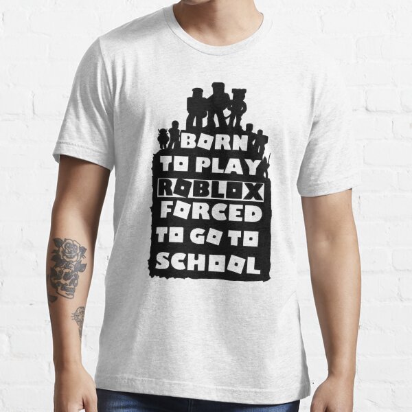 born to play roblox , forced to go to school Baby T-Shirt for