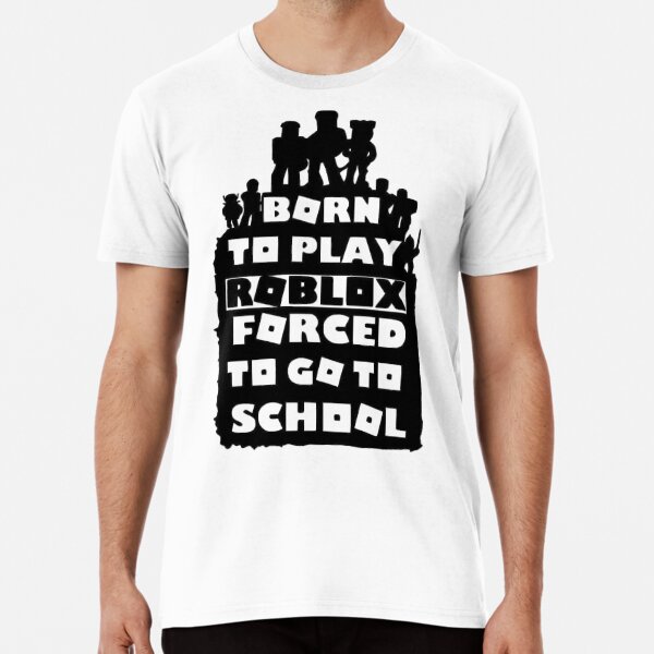 born to play roblox , forced to go to school Kids T-Shirt for