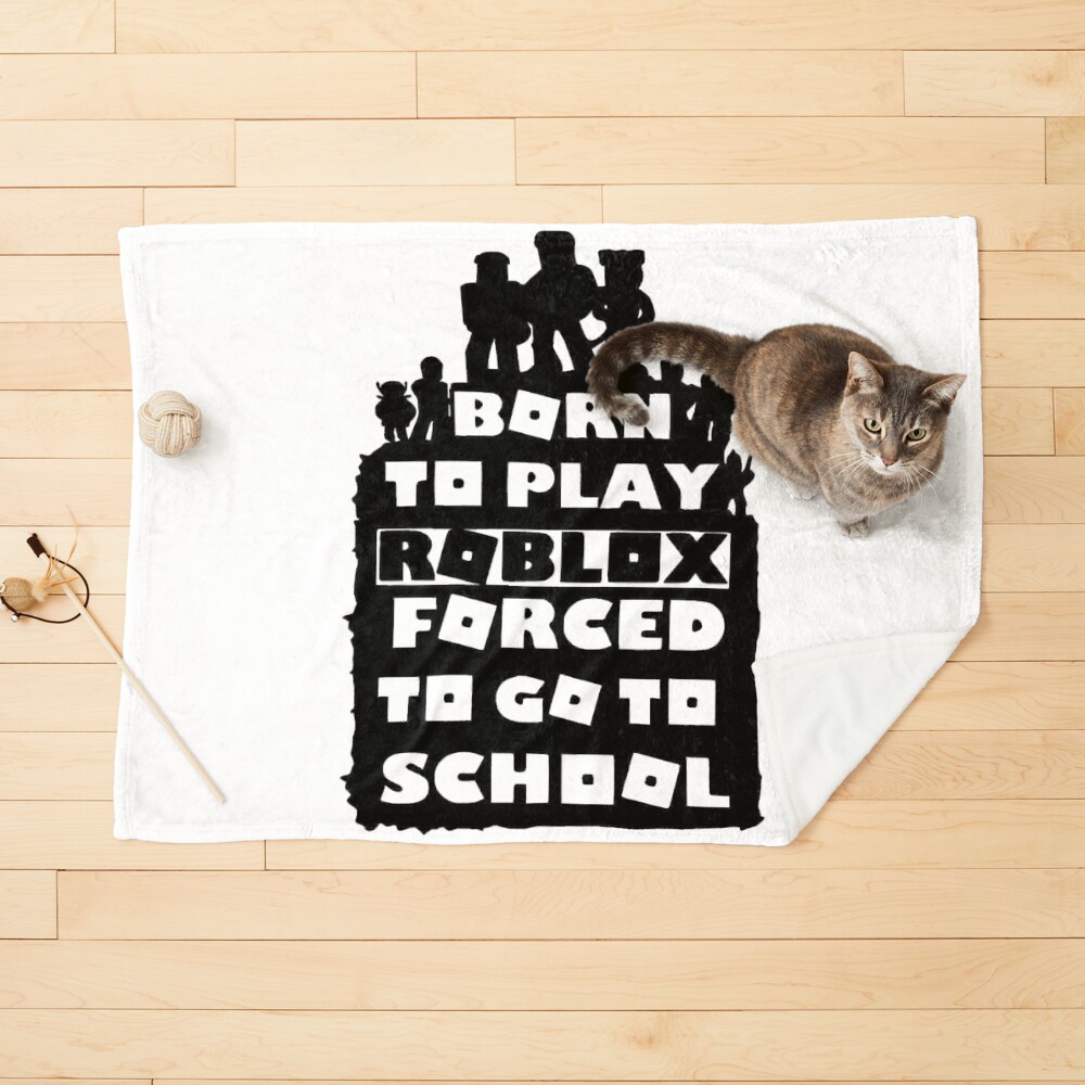 born to play roblox , forced to go to school Poster for Sale by