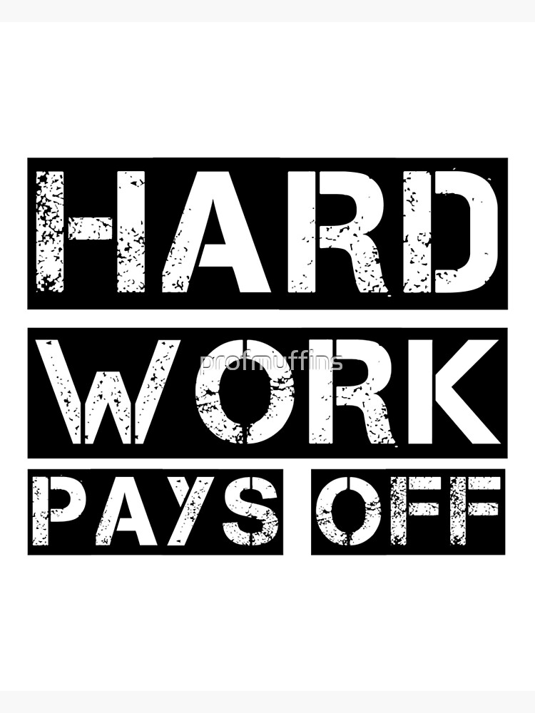 Hard Work Pays Off Greeting Card By Profmuffins Redbubble