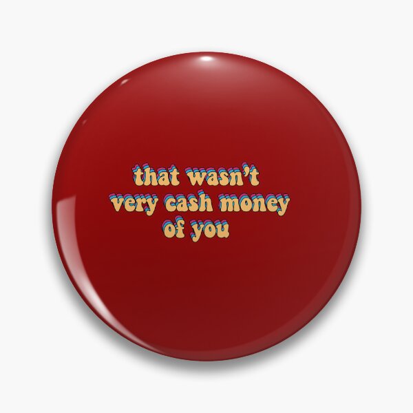 Item preview, that wasn’t very cash money of you designed and sold by nirvaangorton2.