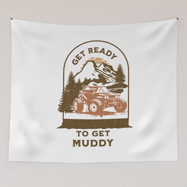 Item preview, Get Ready To Get Muddy designed and sold by dylan150488.