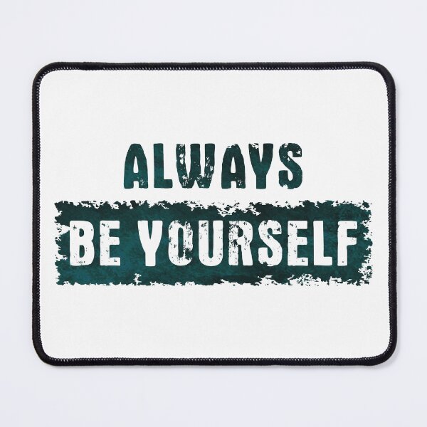 Item preview, Always Be Yourself designed and sold by Quoterasi.