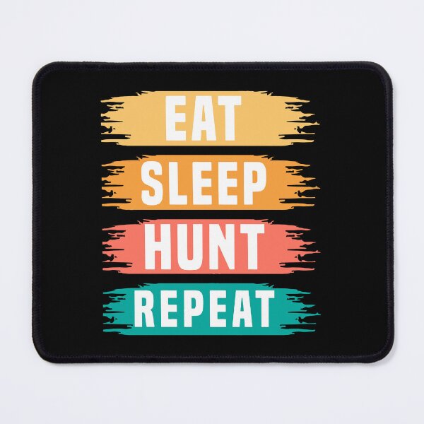 Item preview, eat sleep hunt repeat designed and sold by camlenh.