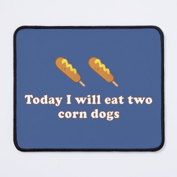 Item preview, Today I will eat two corn dogs meme designed and sold by Rzera-.