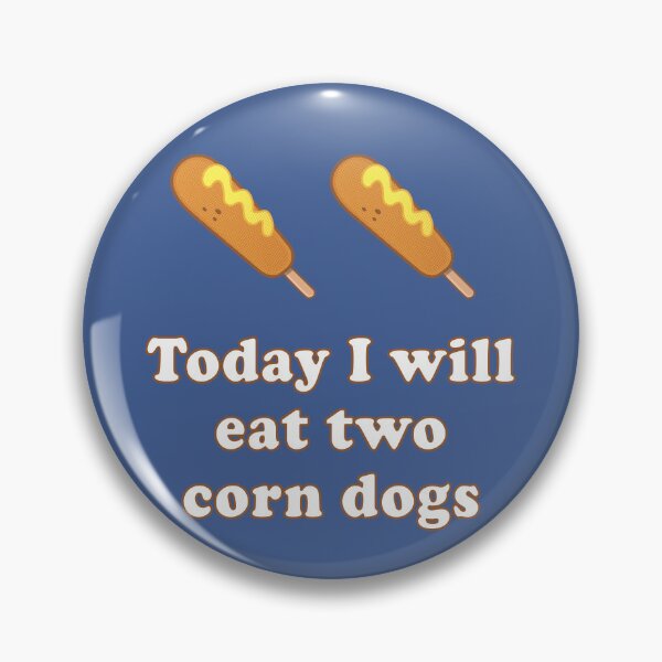 Item preview, Today I will eat two corn dogs meme designed and sold by Rzera-.