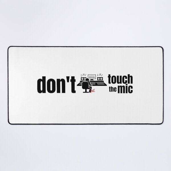Item preview, Make an Audio Engineer Happy, Don't touch the mic II / RoYuMi designed and sold by royumi.