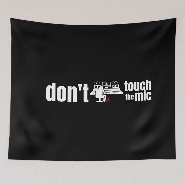 Item preview, Make an Audio Engineer Happy, Don't touch the mic II (dark) / RoYuMi designed and sold by royumi.