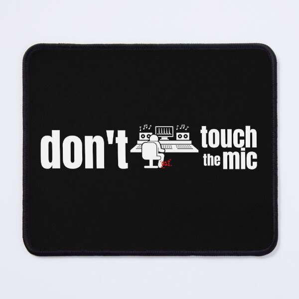 Item preview, Make an Audio Engineer Happy, Don't touch the mic II (dark) / RoYuMi designed and sold by royumi.