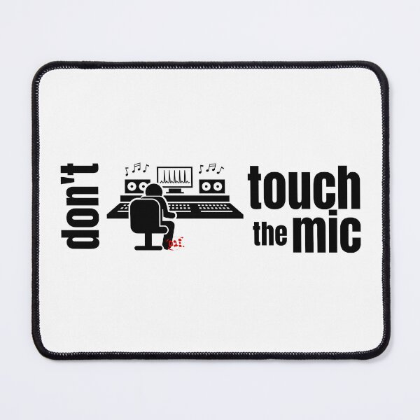 Item preview, Make an Audio Engineer Happy, Don't touch the mic III / RoYuMi designed and sold by royumi.