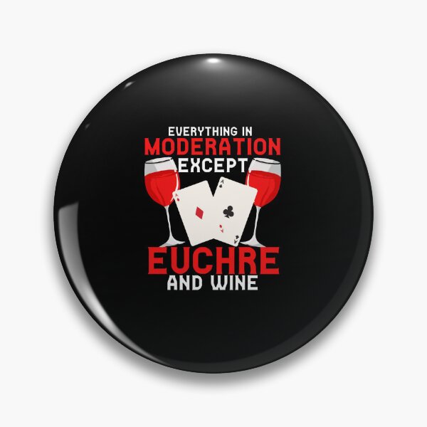 Item preview, everything in moderation except euchre and wine designed and sold by camlenh.