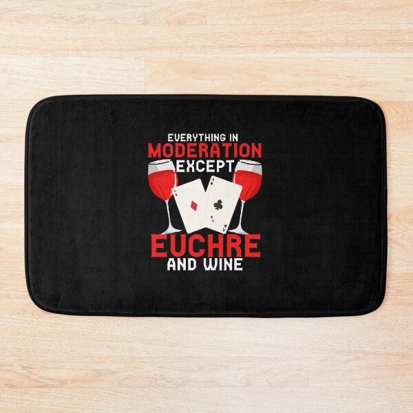 Item preview, everything in moderation except euchre and wine designed and sold by camlenh.
