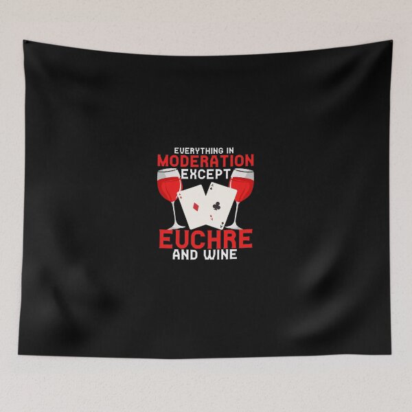 Item preview, everything in moderation except euchre and wine designed and sold by camlenh.