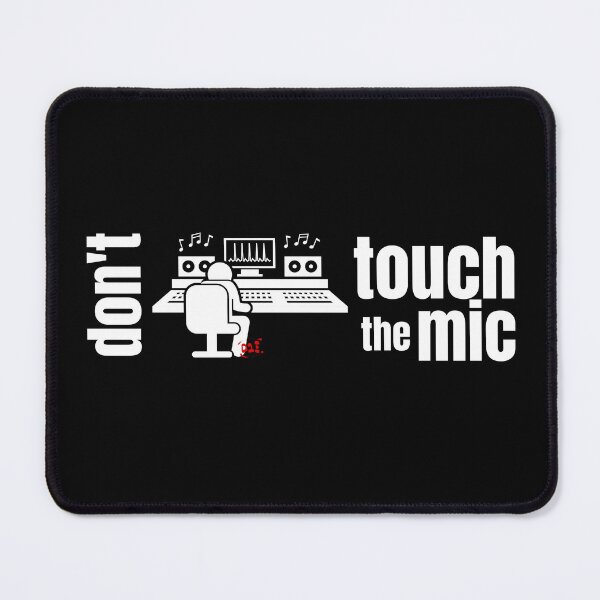 Item preview, Make an Audio Engineer Happy, Don't touch the mic III (dark) / RoYuMi designed and sold by royumi.