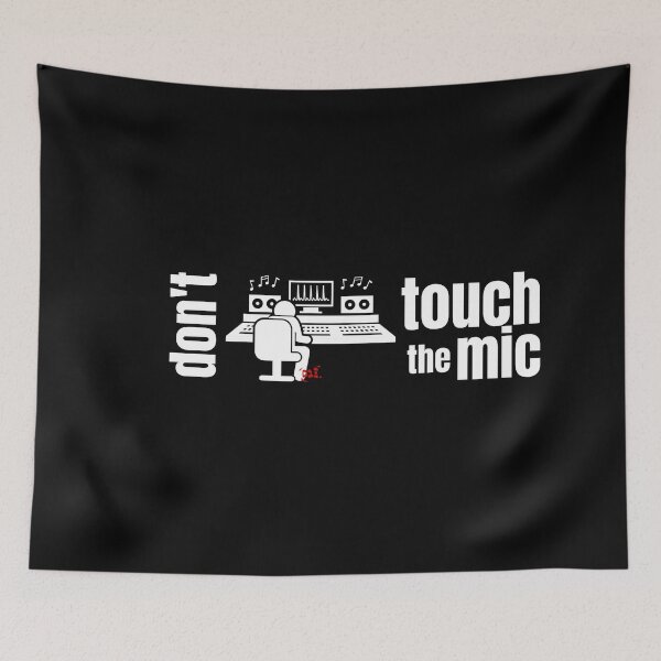Item preview, Make an Audio Engineer Happy, Don't touch the mic III (dark) / RoYuMi designed and sold by royumi.