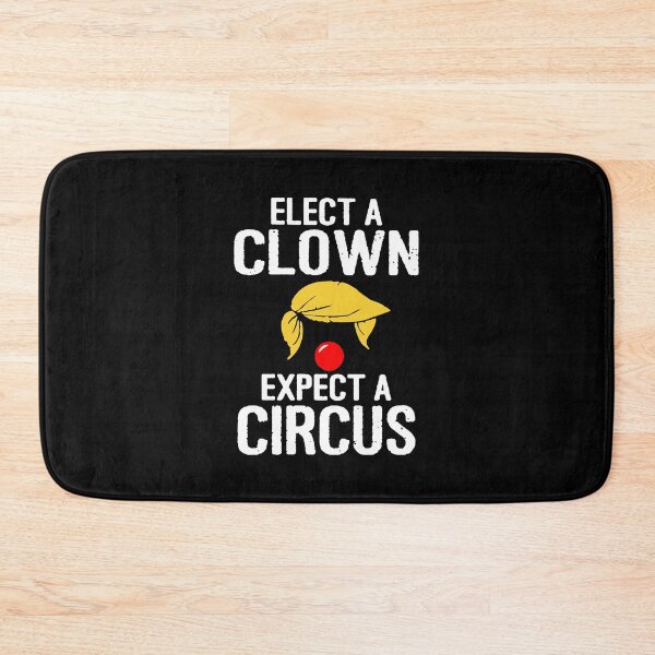 Item preview, Elect A Clown Expect A Circus designed and sold by canmui.