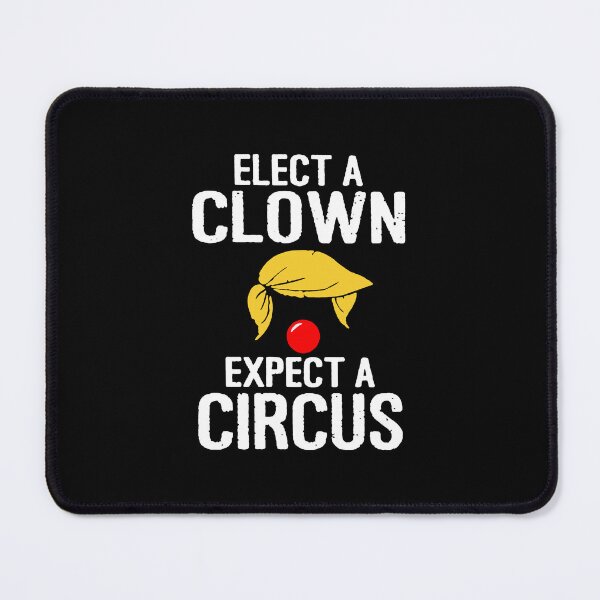 Item preview, Elect A Clown Expect A Circus designed and sold by canmui.